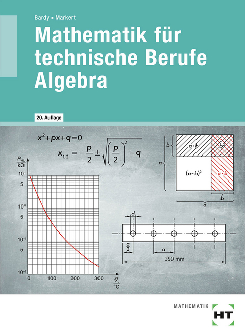 Mathematik für technische Berufe - Algebra - Peter Dr. Bardy, Dieter Markert, Werner Zewing