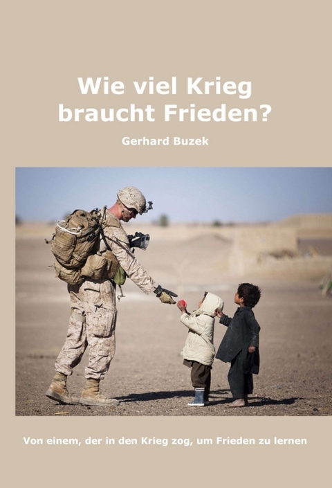 Wie viel Krieg braucht Frieden? - Gerhard Buzek