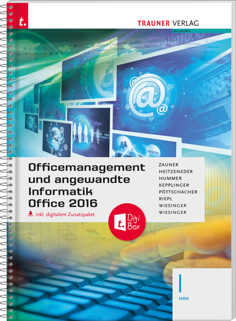 Officemanagement und angewandte Informatik I HAK Office 2016 inkl. digitalem Zusatzpaket - Doris Zauner, Andrea Heitzeneder, Elisabeth Hummer, Elke Kepplinger, Eva Christina Pöttschacher, Andreas Riepl, Irene Wiesinger