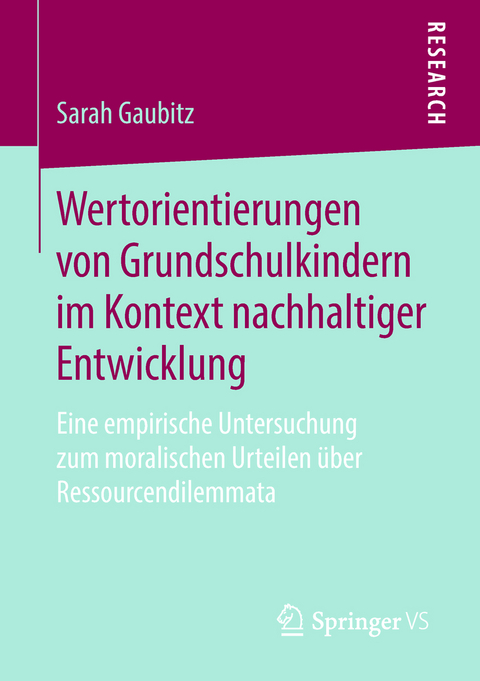 Wertorientierungen von Grundschulkindern im Kontext nachhaltiger Entwicklung - Sarah Gaubitz