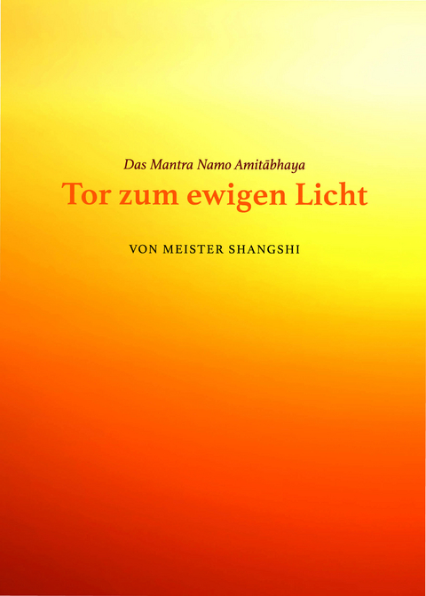 Das Mantra Namo Amitabhaya - Andrea Thiele, Meister Shangshi