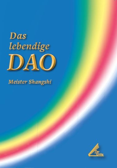 Das lebendige Dao - eine Einführung - Andrea Thiele, Meister Shangshi