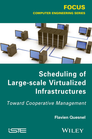 Scheduling of Large-scale Virtualized Infrastructures -  Flavien Quesnel