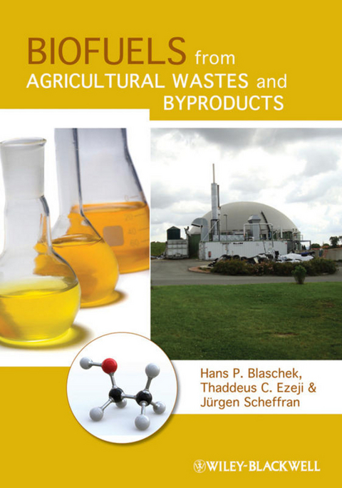 Biofuels from Agricultural Wastes and Byproducts -  Hans P. Blaschek,  Thaddeus C. Ezeji,  J rgen Scheffran