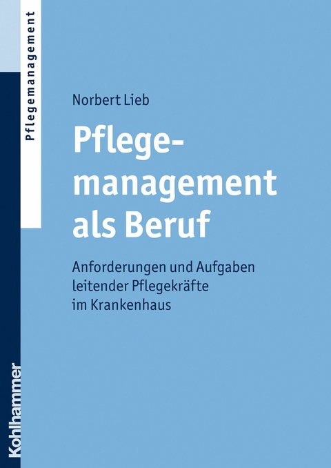 Pflegemanagement als Beruf -  Norbert Lieb