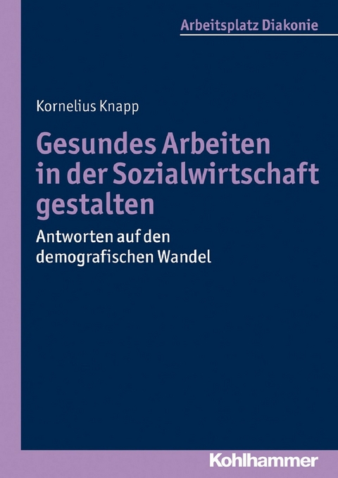 Gesundes Arbeiten in der Sozialwirtschaft gestalten - Kornelius Knapp