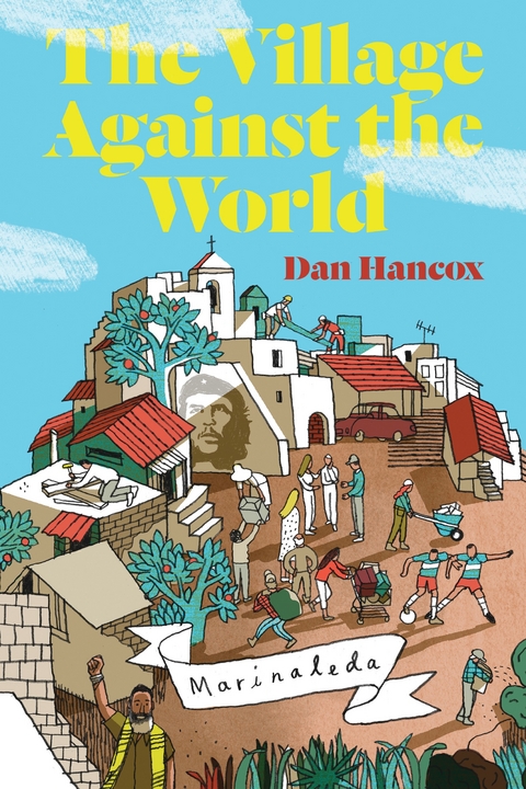 Village Against the World -  Dan Hancox
