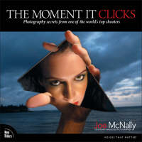 Moment It Clicks, The -  Joe Mcnally