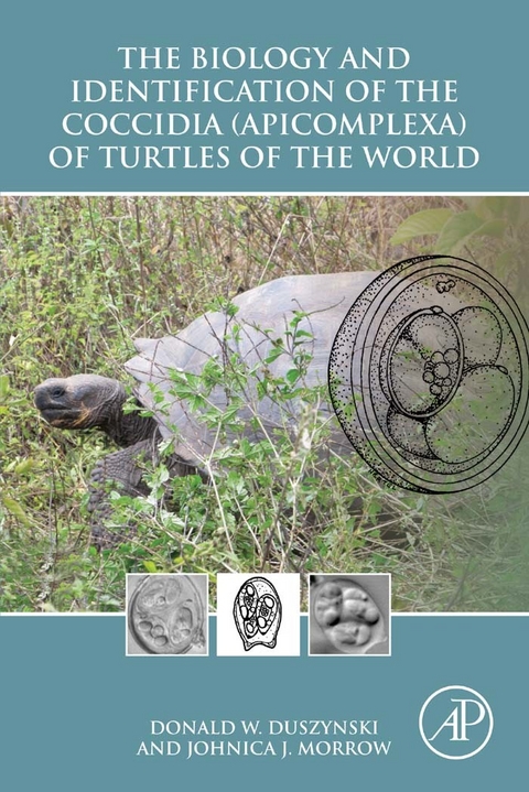 Biology and Identification of the Coccidia (Apicomplexa) of Turtles of the World -  Donald W. Duszynski,  Johnica J. Morrow