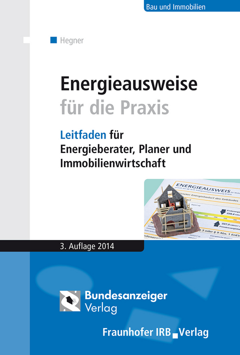 Energieausweise für die Praxis. - Hans-Dieter Hegner