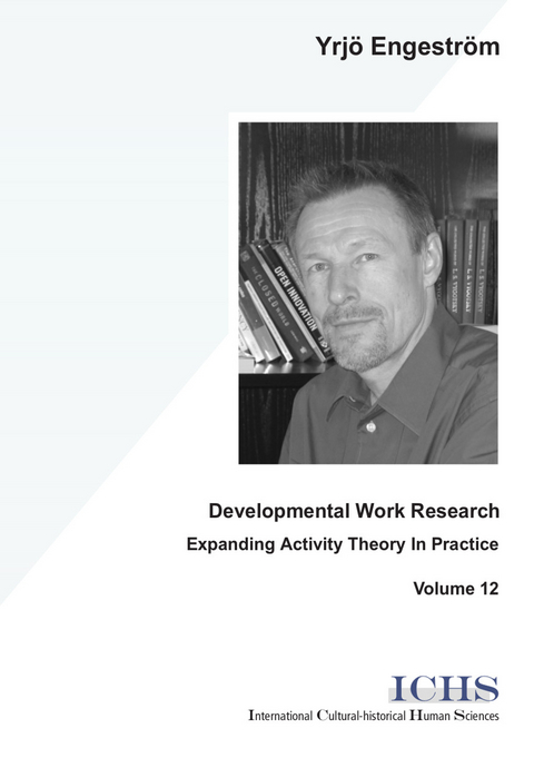 Developmental Work Research - Yrjö Engeström