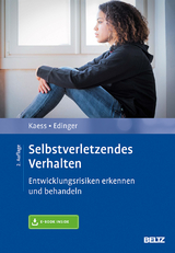Selbstverletzendes Verhalten - Schulte-Markwort, Michael; Resch, Franz; Kaess, Michael; Edinger, Alexandra