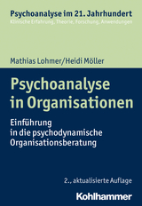 Psychoanalyse in Organisationen - Lohmer, Mathias; Möller, Heidi