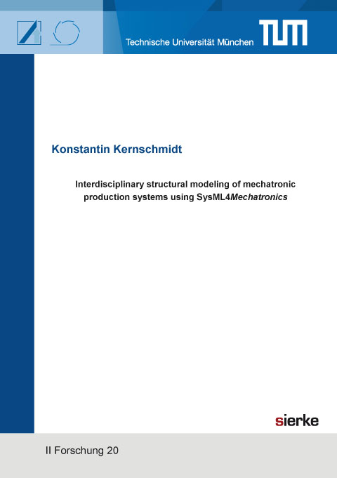 Interdisciplinary structural modeling of mechatronic production systems using SysML4Mechatronics - Konstantin Kernschmidt