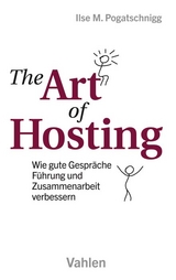 The Art of Hosting - Ilse M. Pogatschnigg