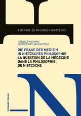 Die Frage der Medizin in Nietzsches Philosophie / La question de la médecine dans la philosophie de Nietzsche - 