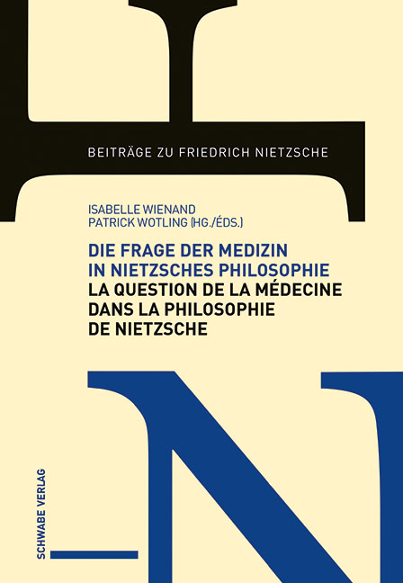 Die Frage der Medizin in Nietzsches Philosophie / La question de la médecine dans la philosophie de Nietzsche - 