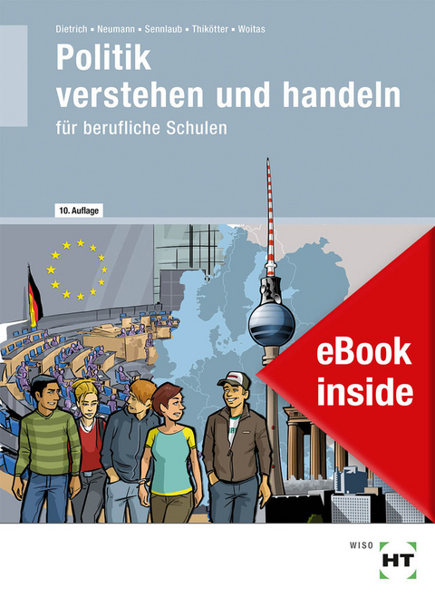 eBook inside: Buch und eBook Politik verstehen und handeln - Ralf Dietrich, Dunja Neumann, Markus Sennlaub, Gesche Thikötter, Martina Woitas