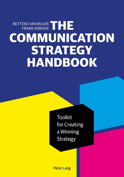 The Communication Strategy Handbook - Betteke Van Ruler, Frank Körver