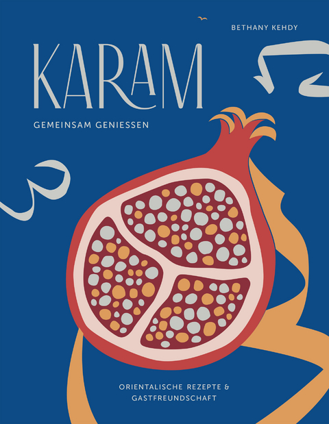 Karam – gemeinsam genießen - Bethany Kehdy