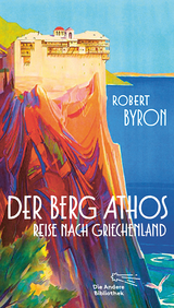 Der Berg Athos - Reise nach Griechenland - Robert Byron