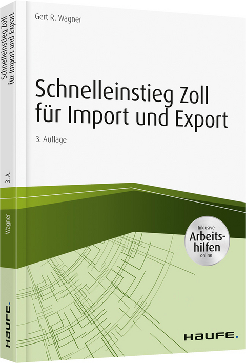 Schnelleinstieg Zoll für Import und Export - inkl. Arbeitshilfen online - Gert R. Wagner