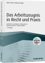 Das Arbeitszeugnis in Recht und Praxis - inkl. Arbeitshilfen online - Huber, Günter; Müller, Waltraud