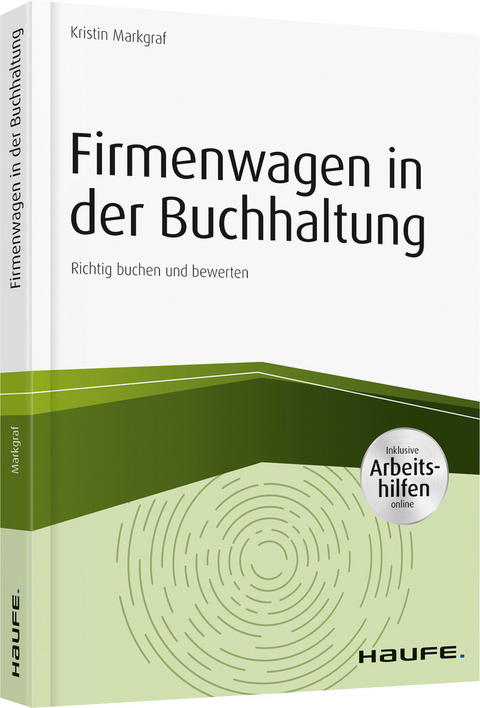 Firmenwagen in der Buchhaltung - inkl. Arbeitshilfen online - Kristin Markgraf