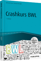 Crashkurs BWL - inkl. Arbeitshilfen online - Geyer, Helmut; Ahrendt, Bernd