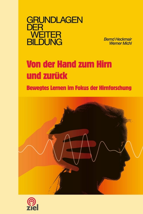Von der Hand zum Hirn und zurück - Bernd Heckmair, Werner Michl