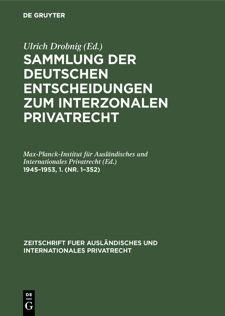 Sammlung der deutschen Entscheidungen zum interzonalen Privatrecht / 1945–1953,1. (Nr. 1–352) - 