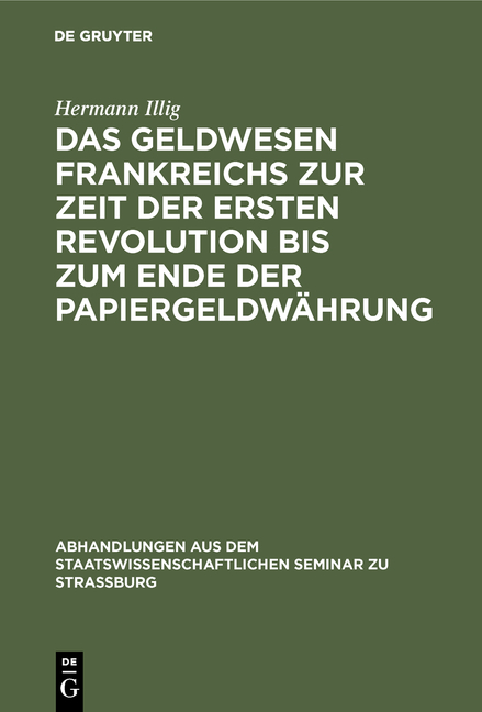 Das Geldwesen Frankreichs zur Zeit der ersten Revolution bis zum Ende der Papiergeldwährung - Hermann Illig