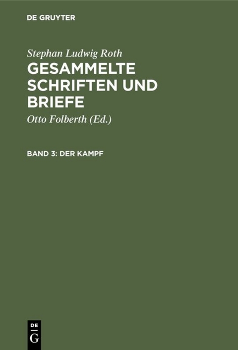 Stephan Ludwig Roth: Gesammelte Schriften und Briefe / Der Kampf - Stephan Ludwig Roth