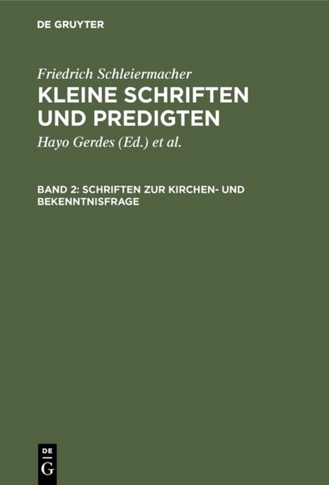Friedrich Schleiermacher: Kleine Schriften und Predigten / Schriften zur Kirchen- und Bekenntnisfrage - Friedrich Schleiermacher