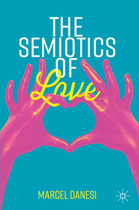 The Semiotics of Love - Marcel Danesi
