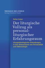 Der liturgische Vollzug als personalliturgischer Erfahrungsraum - Stefan Geiger