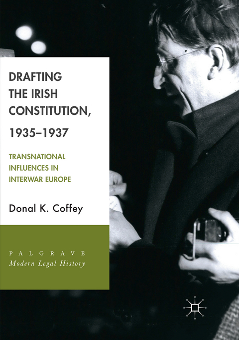 Drafting the Irish Constitution, 1935–1937 - Donal K. Coffey