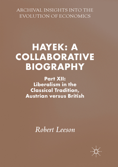 Hayek: A Collaborative Biography - Robert Leeson