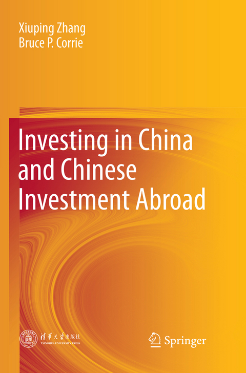 Investing in China and Chinese Investment Abroad - Xiuping Zhang, Bruce P. Corrie