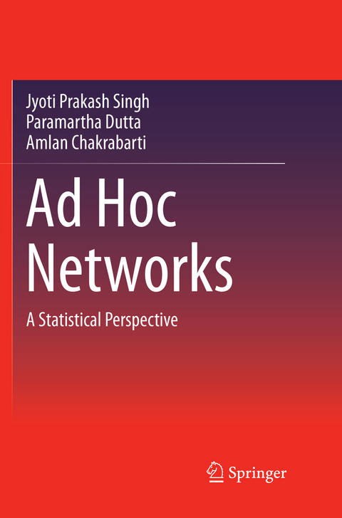 Ad Hoc Networks - Jyoti Prakash Singh, Paramartha Dutta, Amlan Chakrabarti