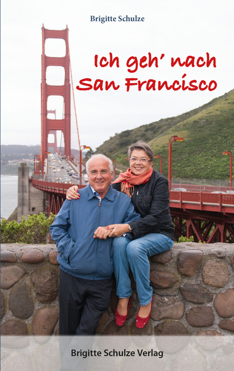 Ich geh' nach San Francisco - Brigitte Schulze