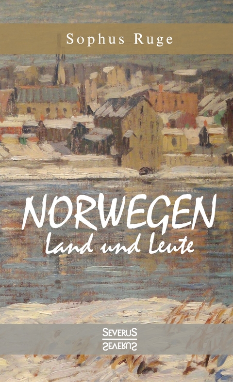 Norwegen. Land und Leute - Sophus Ruge