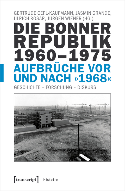 Die Bonner Republik 1960-1975 - Aufbrüche vor und nach »1968« - 