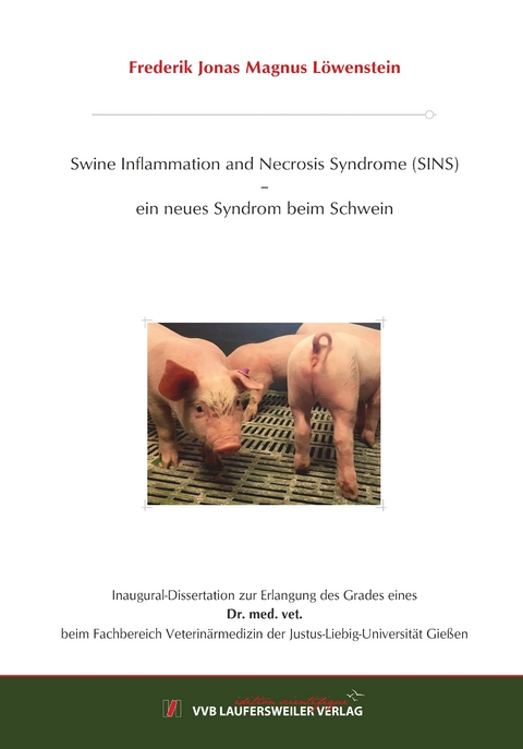 Swine Inflammation and Necrosis Syndrome (SINS) – ein neues Syndrom beim Schwein - Frederik Löwenstein
