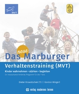 Das neue Marburger Verhaltenstraining (MVT) - Dieter Krowatschek, Gordon Wingert