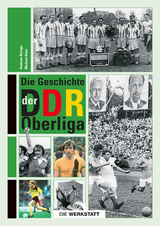 Die Geschichte der DDR-Oberliga - Baingo, Andreas; Horn, Michael