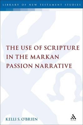 The Use of Scripture in the Markan Passion Narrative -  Dr. Kelli S. O'Brien