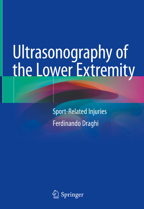 Ultrasonography of the Lower Extremity - Ferdinando Draghi