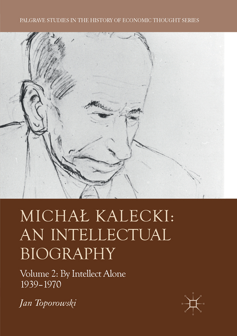 Michał Kalecki: An Intellectual Biography - Jan Toporowski
