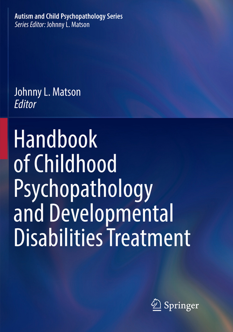 Handbook of Childhood Psychopathology and Developmental Disabilities Treatment - 